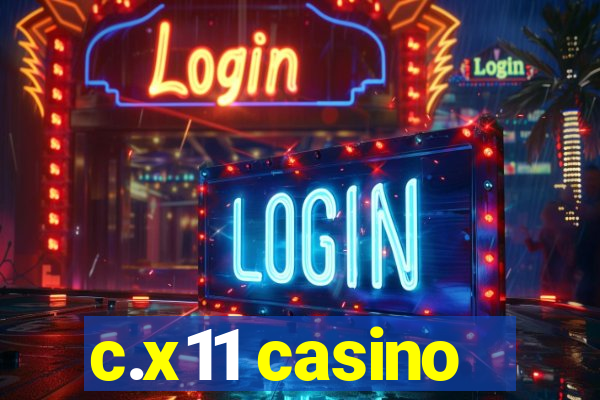 c.x11 casino